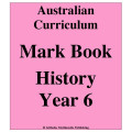 Australian Curriculum History Year 6 - Mark Book